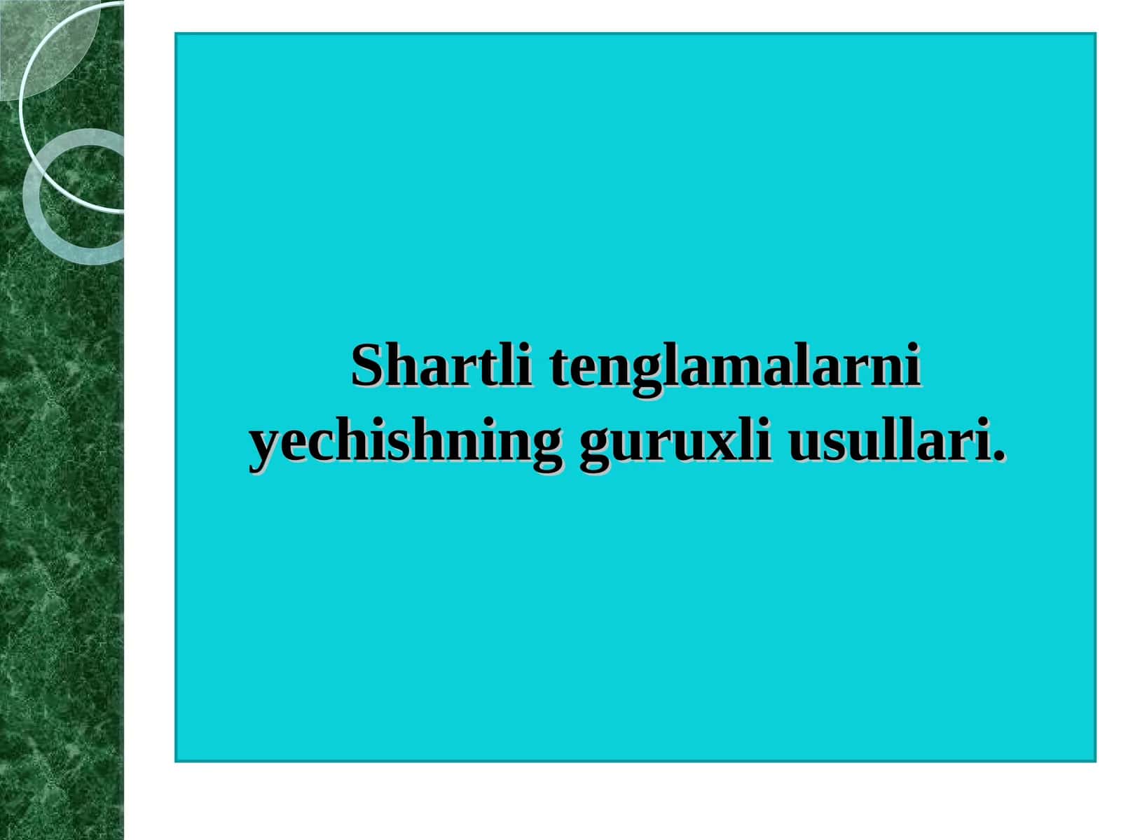 Shartli tenglamalarni yechishning guruxli usullari 1