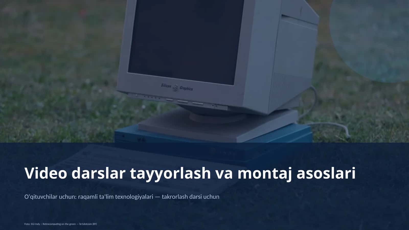 Video darslar tayyorlash va montaj asoslari 1