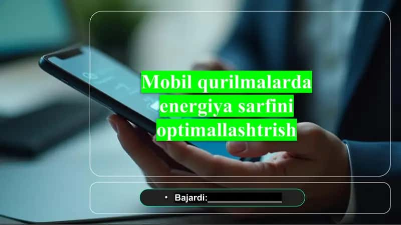 Mobil qurilmalarda energiya sarfini optimallashtirish 1
