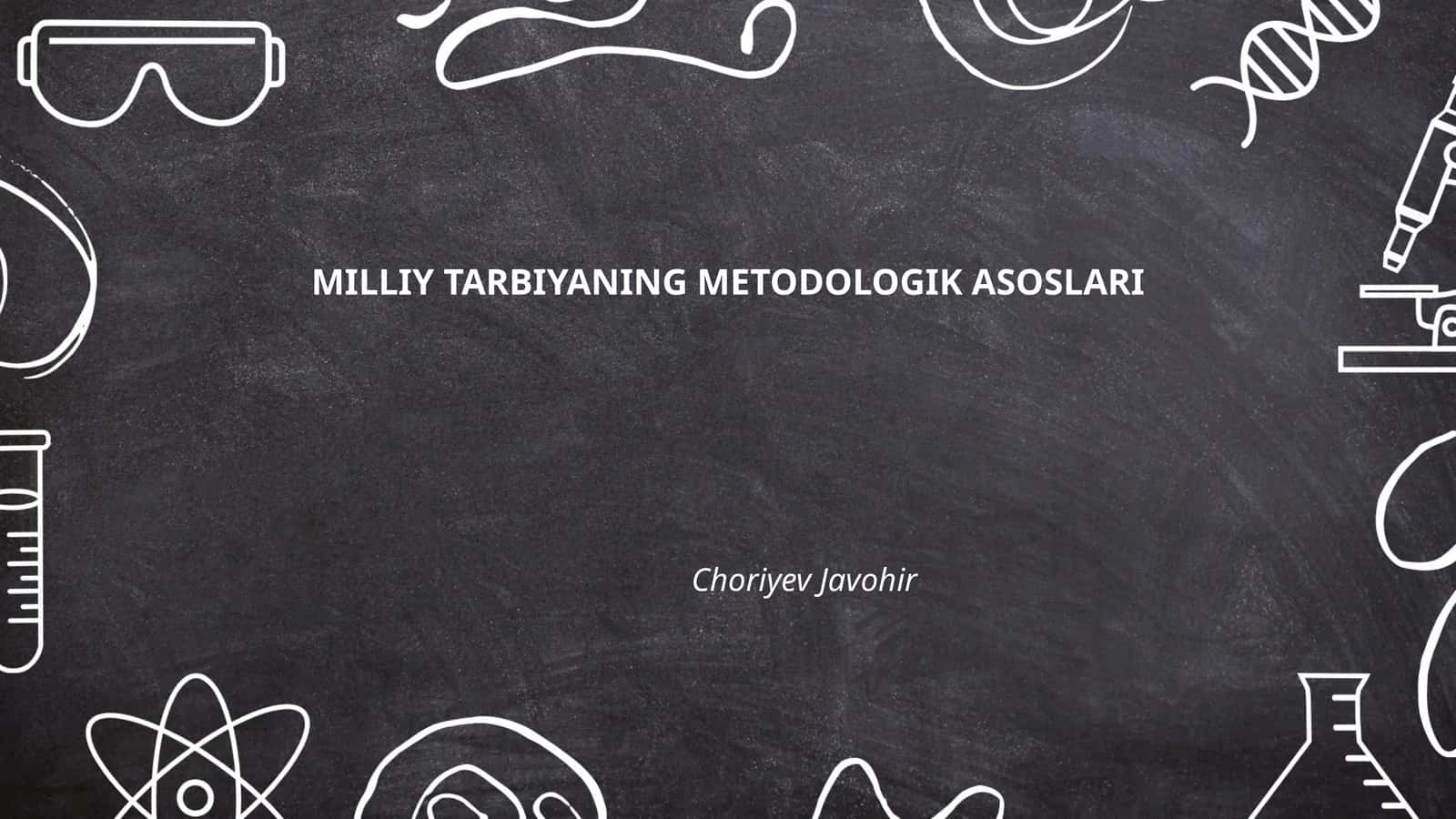 MILLIY TARBIYANING METODOLOGIK ASOSLARI 1