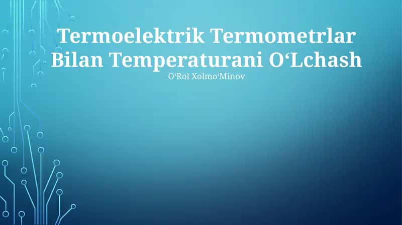 Termoelektrik Termometrlar Bilan Temperaturani OʻLchash 1
