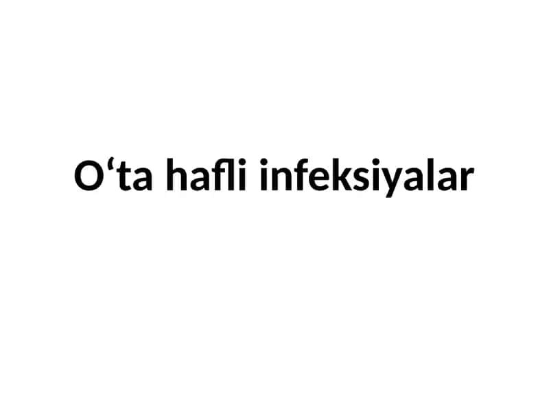 O‘ta hafli infeksiyalar 1