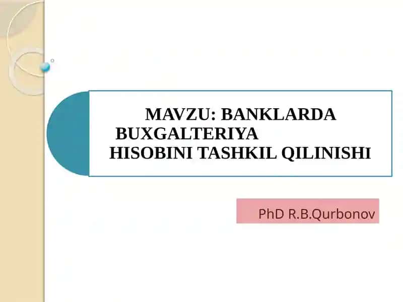 Banklardabuxgalteriya hisobini tashkil qilishasoslari