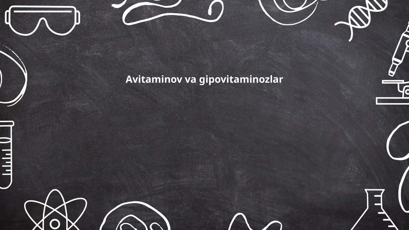 Avitaminov va gipovitaminozlar 1