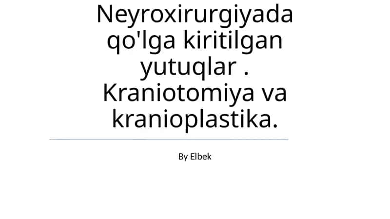 Neyroxirurgiyada qo'lga kiritilgan yutuqlar 1