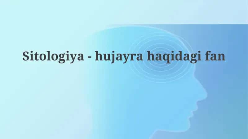Sitologiya-hujayra haqida fan 1