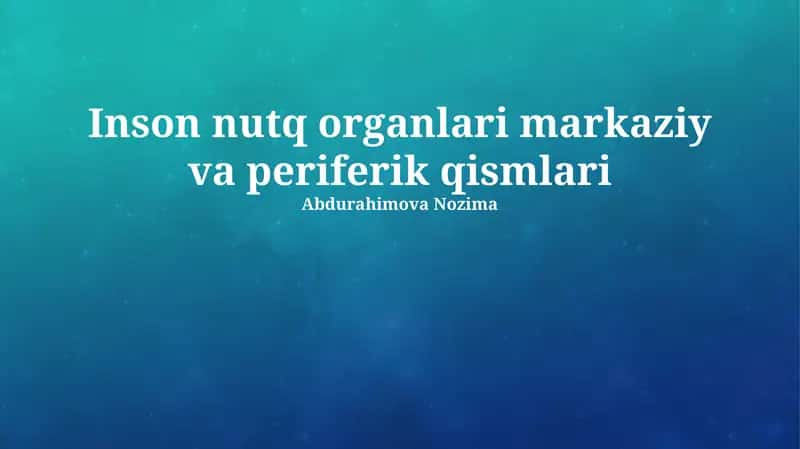 Inson nutq organlari markaziy va periferik qismlari 1