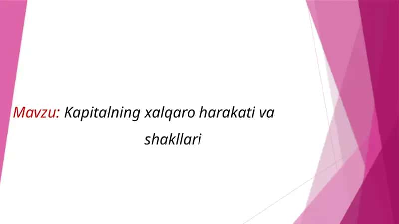Kapitalning xalqaro harakati vashakllari 1
