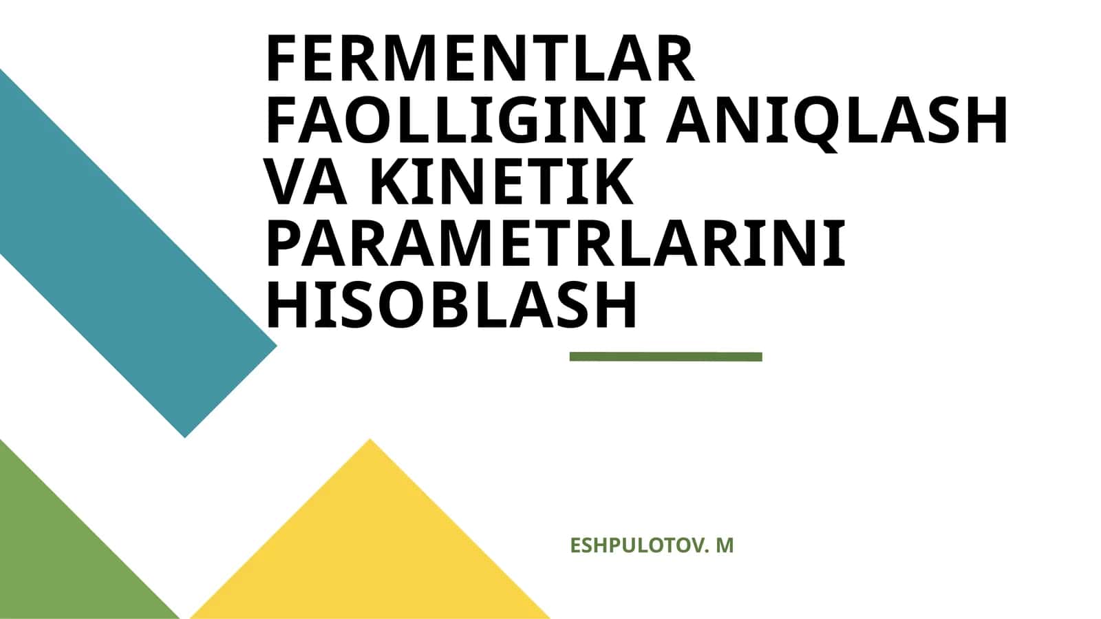 FERMENTLAR FAOLLIGINI ANIQLASH VA KINETIK PARAMETRLARINI HISOBLASH 1