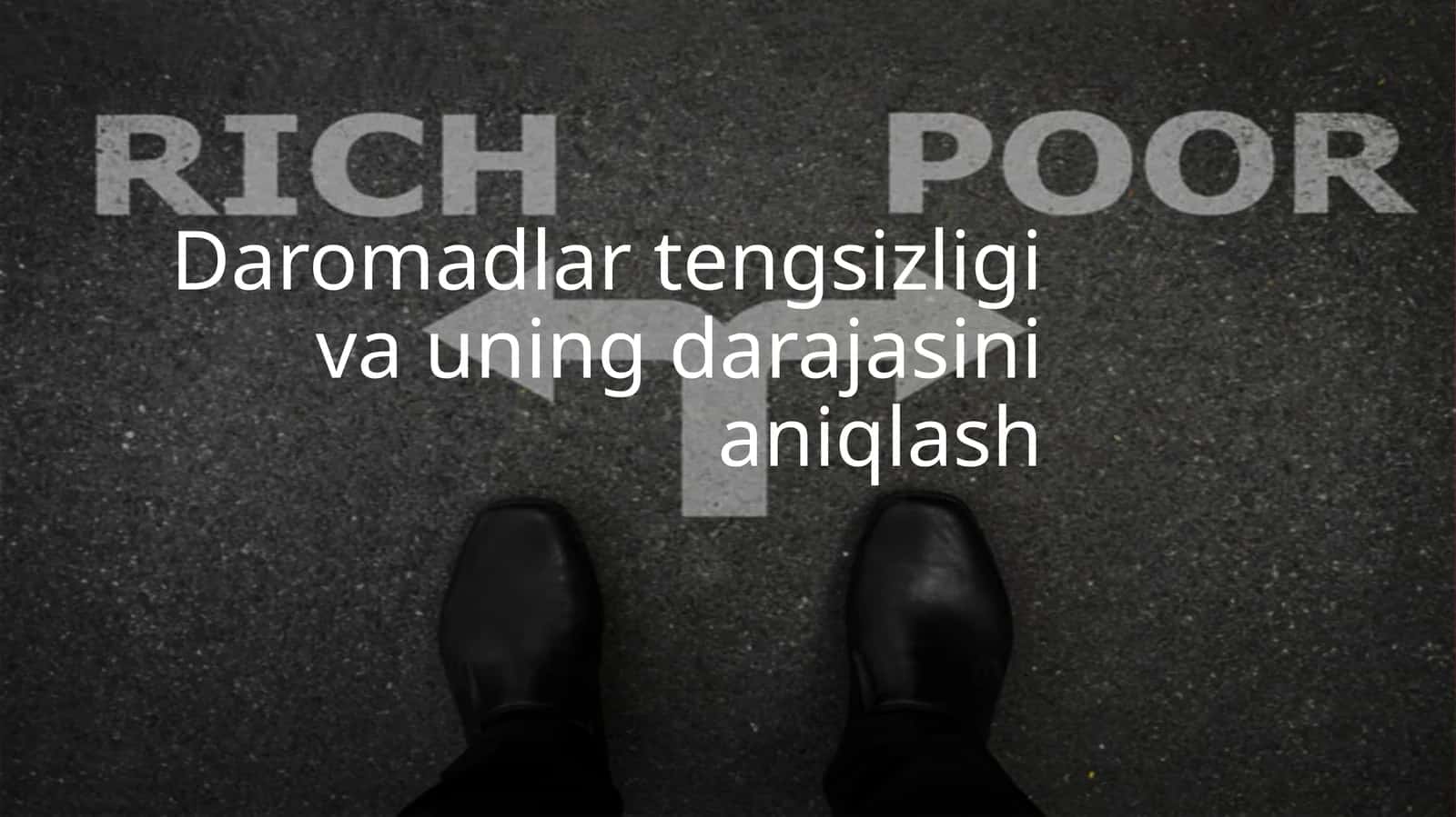 Daromadlar tengsizligi va uning darajasini aniqlash 1