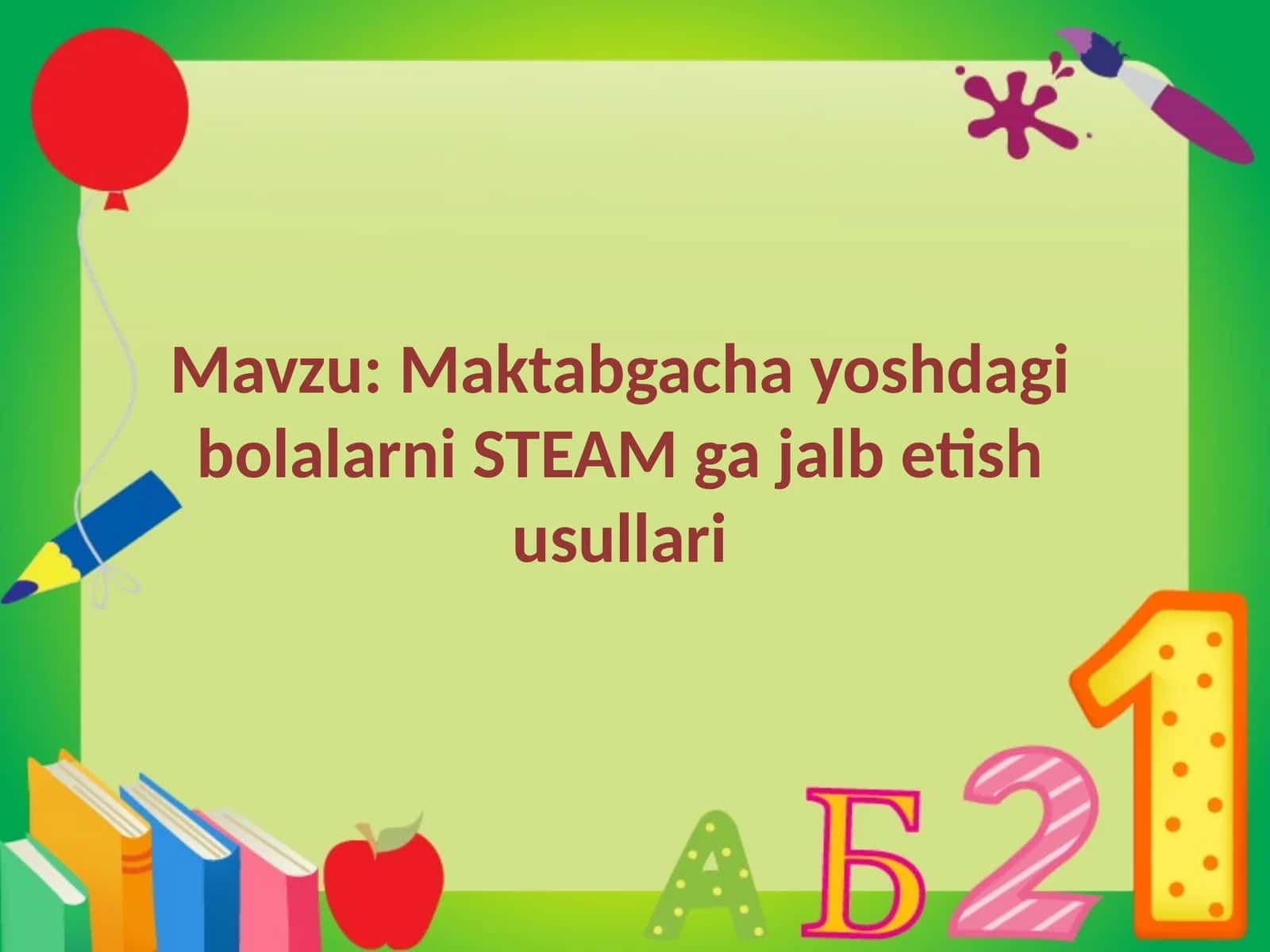 Maktabgacha yoshdagi bolalarni STEAM ga jalb etish usullari 1