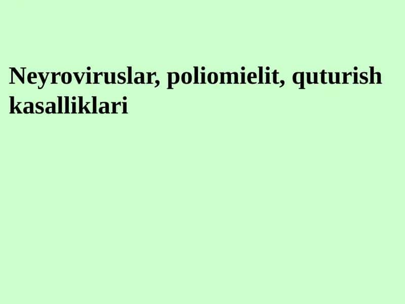 Neyroviruslar, poliomielit, quturish kasalliklari 1