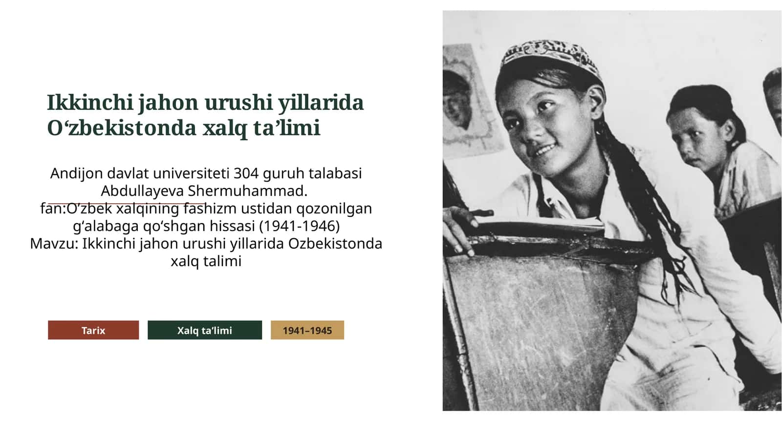 1941–1945: Andijondavlat universiteti 304 guruh talabasi Abdullayeva Shermuhammad 1