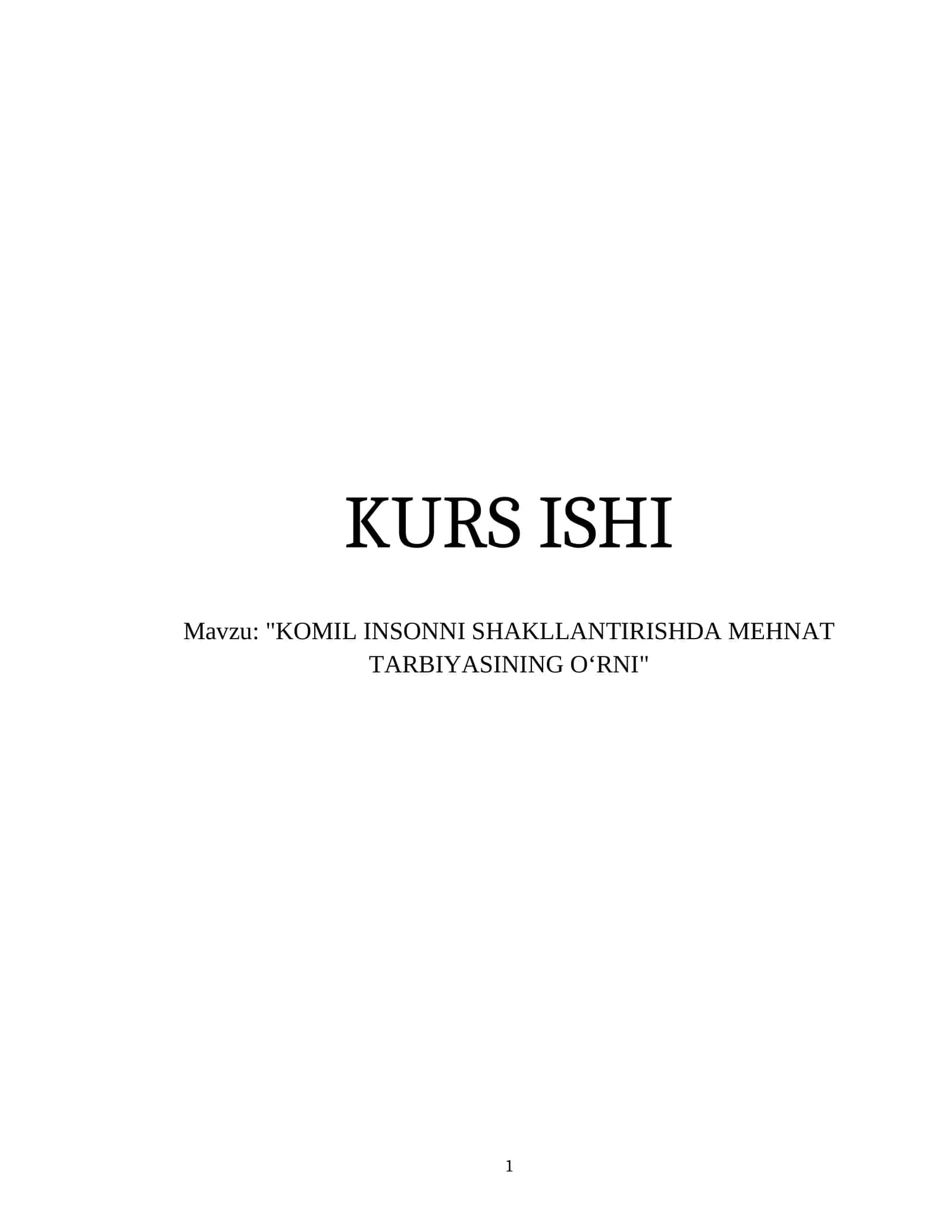 "KOMIL INSONNI SHAKLLANTIRISHDA MEHNAT TARBIYASINING OʻRNI" 1