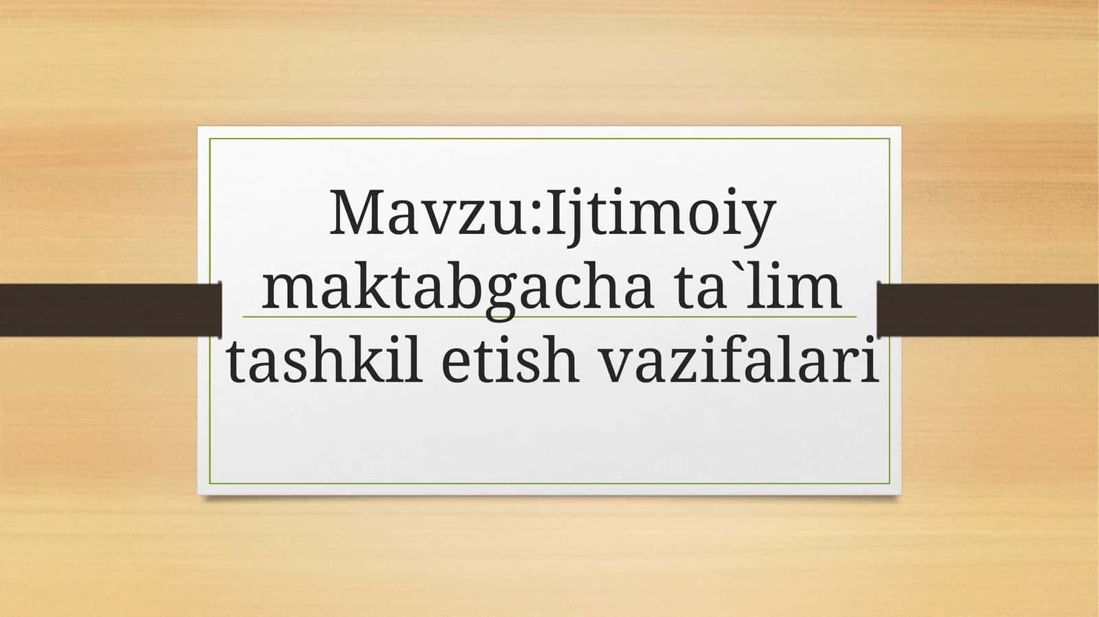 Ijtimoiy maktabgacha ta`lim tashkil etish vazifalari 1