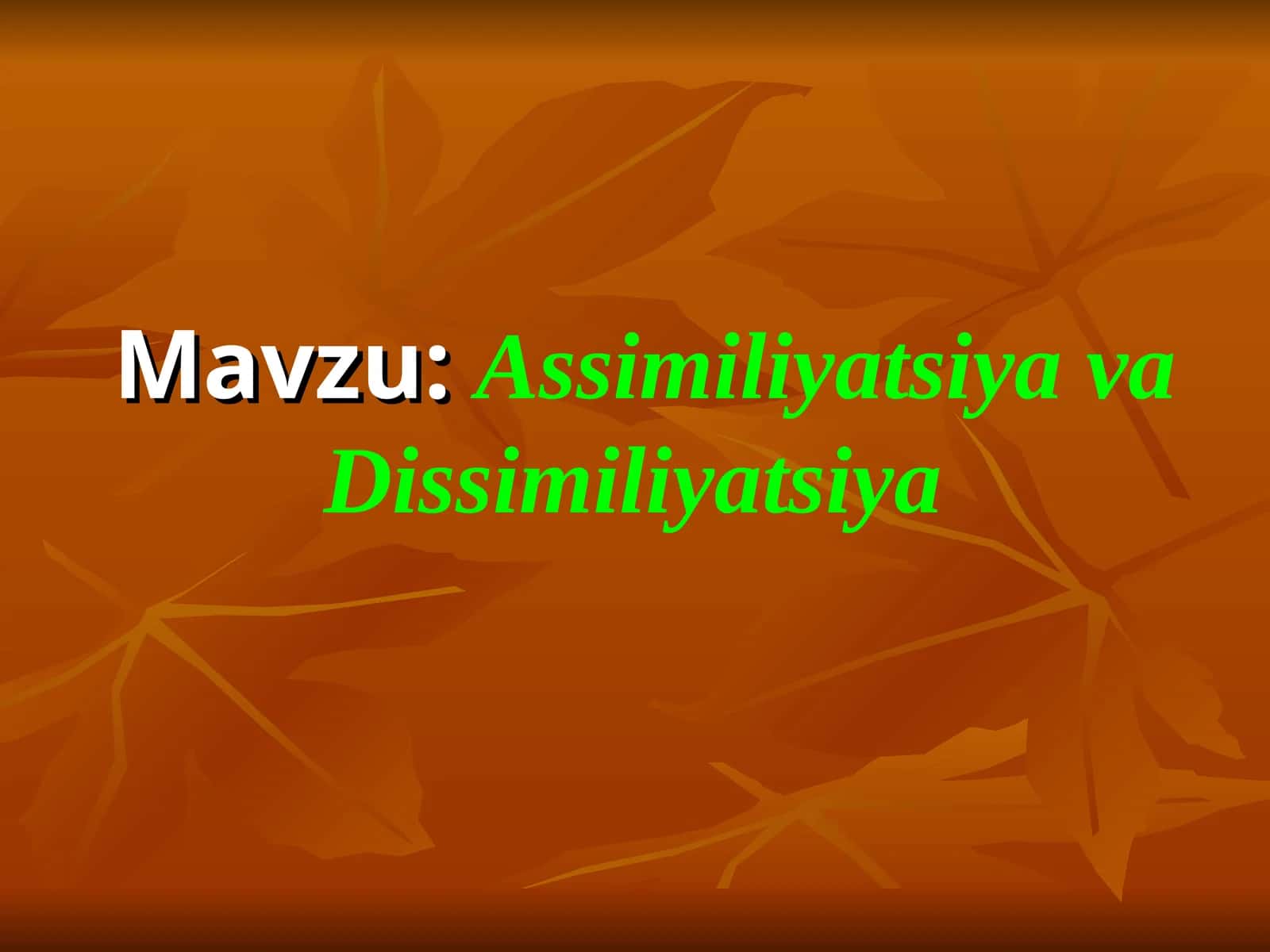Assimiliyatsiya va Dissimiliyatsiya 1