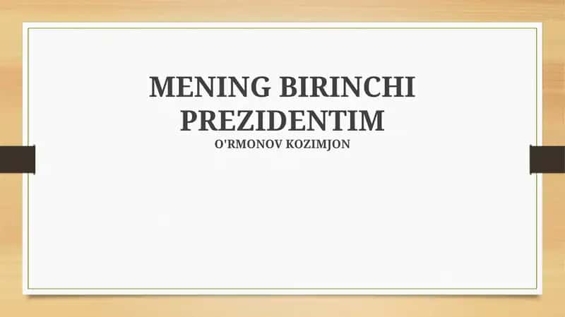 MENING BIRINCHI PREZIDENTIM 1