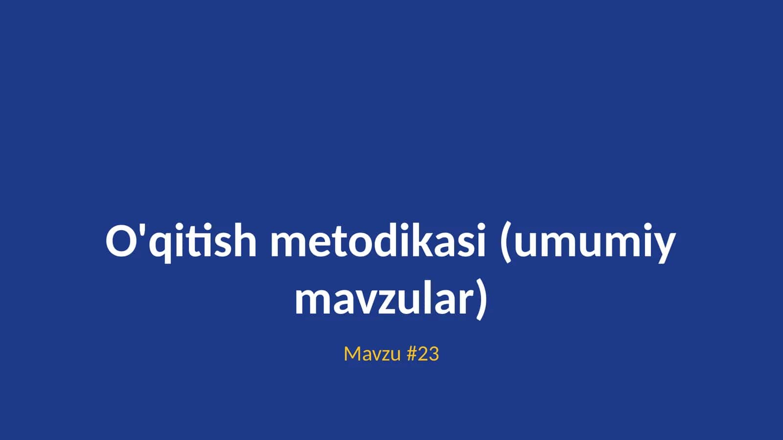 O'qitish metodikasi (umumiy mavzular) 1