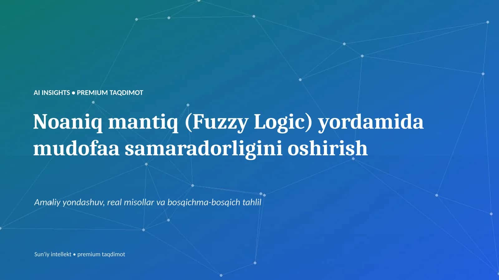 Noaniq mantiq (Fuzzy Logic) yordamida mudofaa samaradorligini oshirish 1