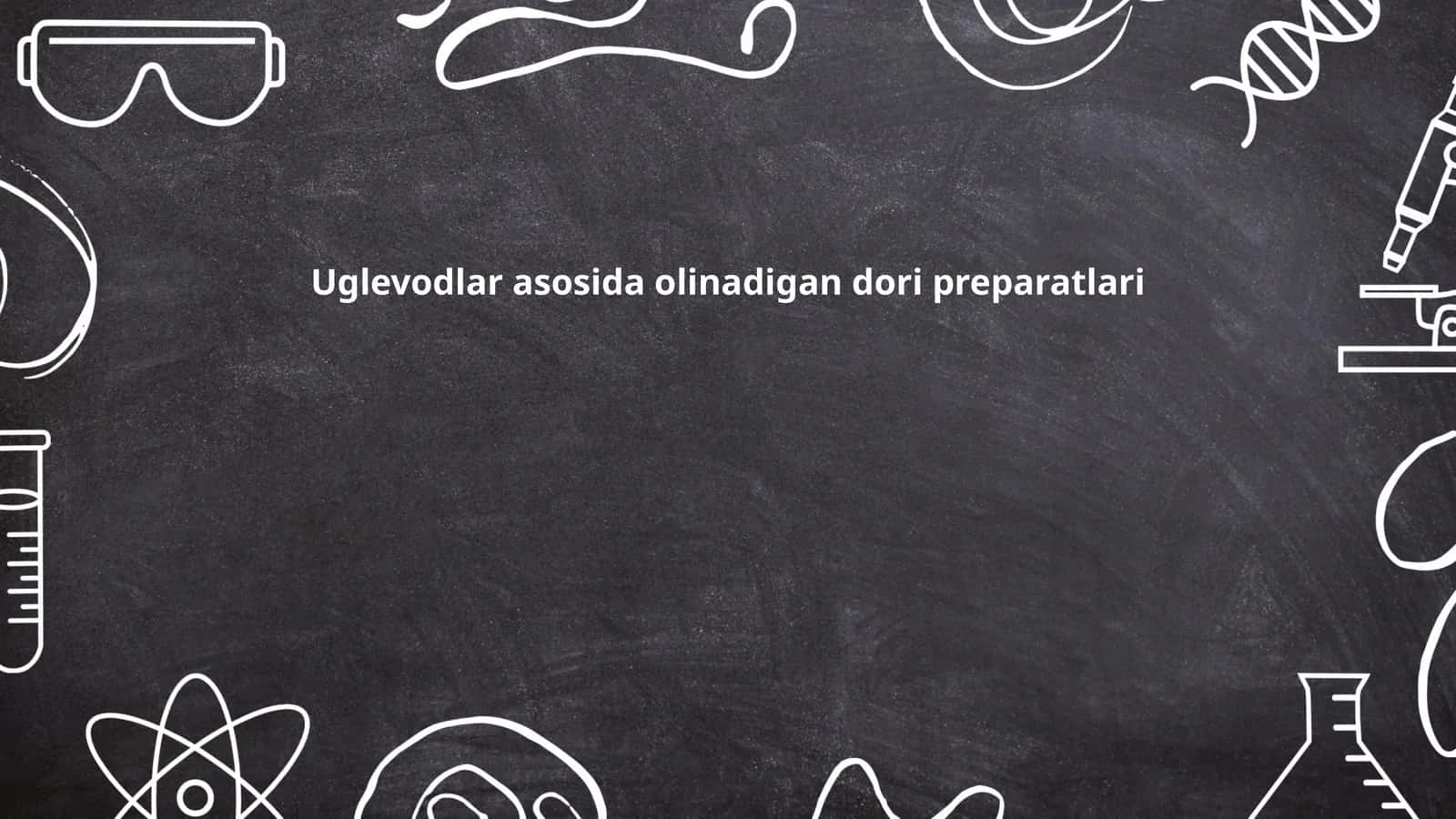 Uglevodlar asosida olinadigan dori preparatlari 1