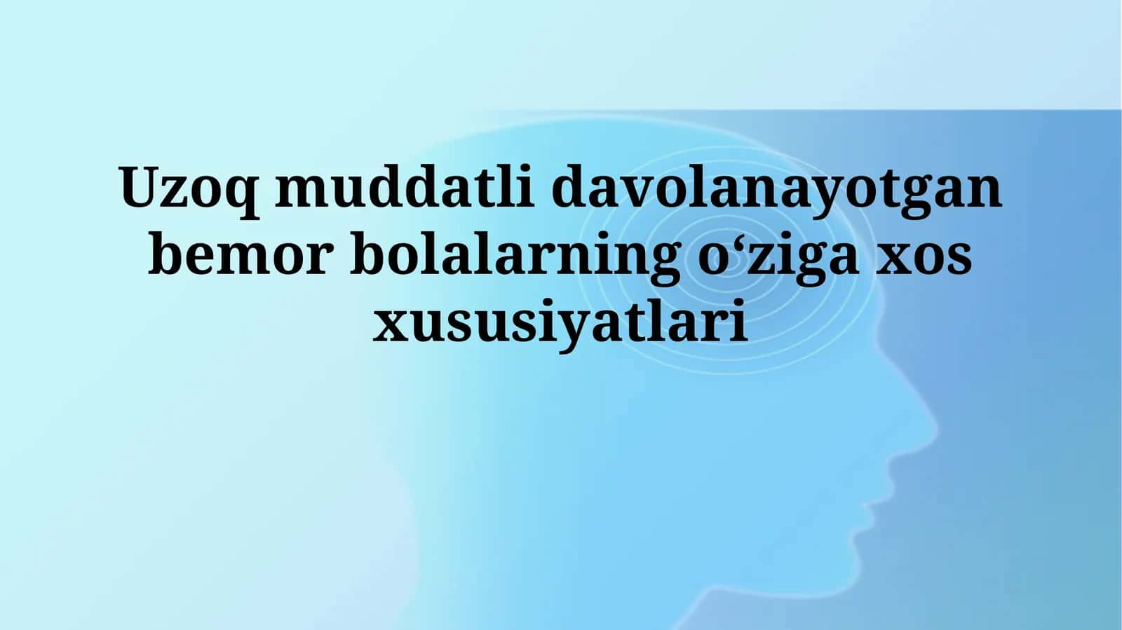 Uzoq muddatli davolanayotgan bemor bolalarning o‘zigaxosxusiyatlari 1