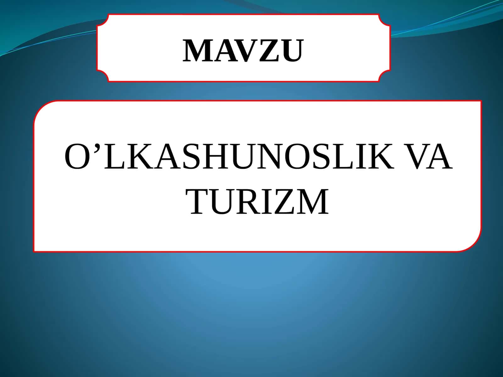 O’LKASHUNOSLIK VA TURIZM 1