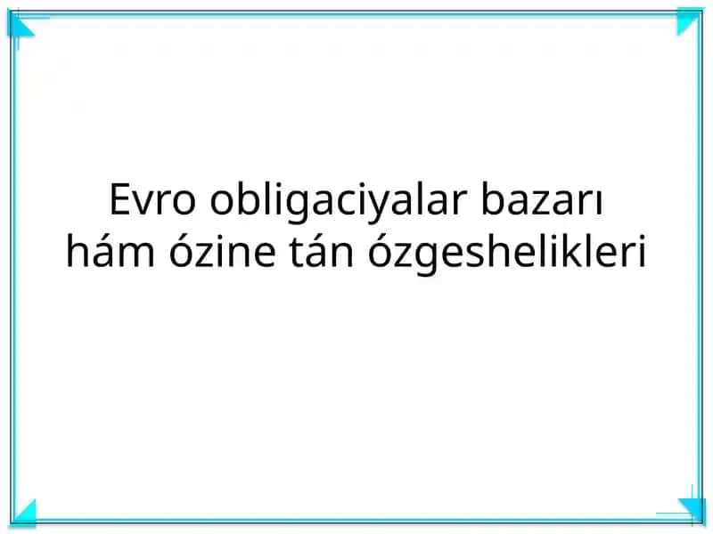 Obligaciyalar bozori va ularning hususiyatlari