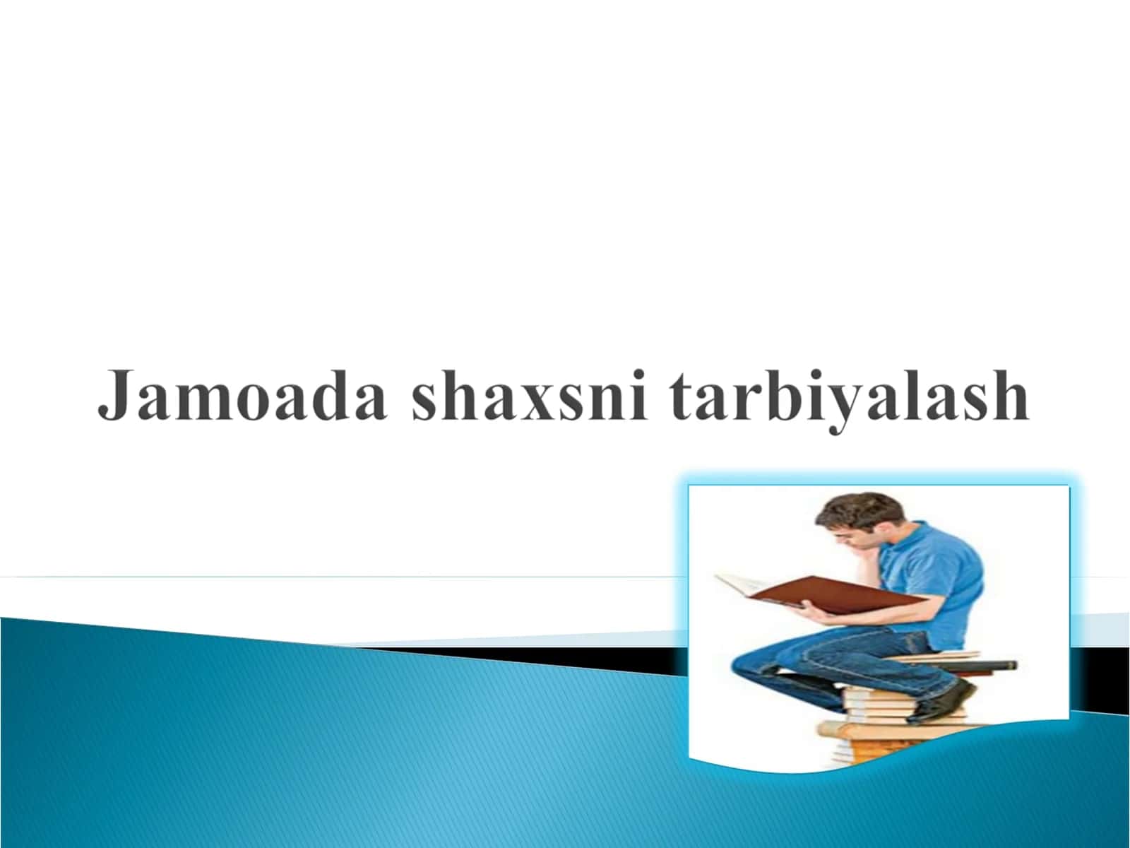 Jamoada shaxsni tarbiyalash 1