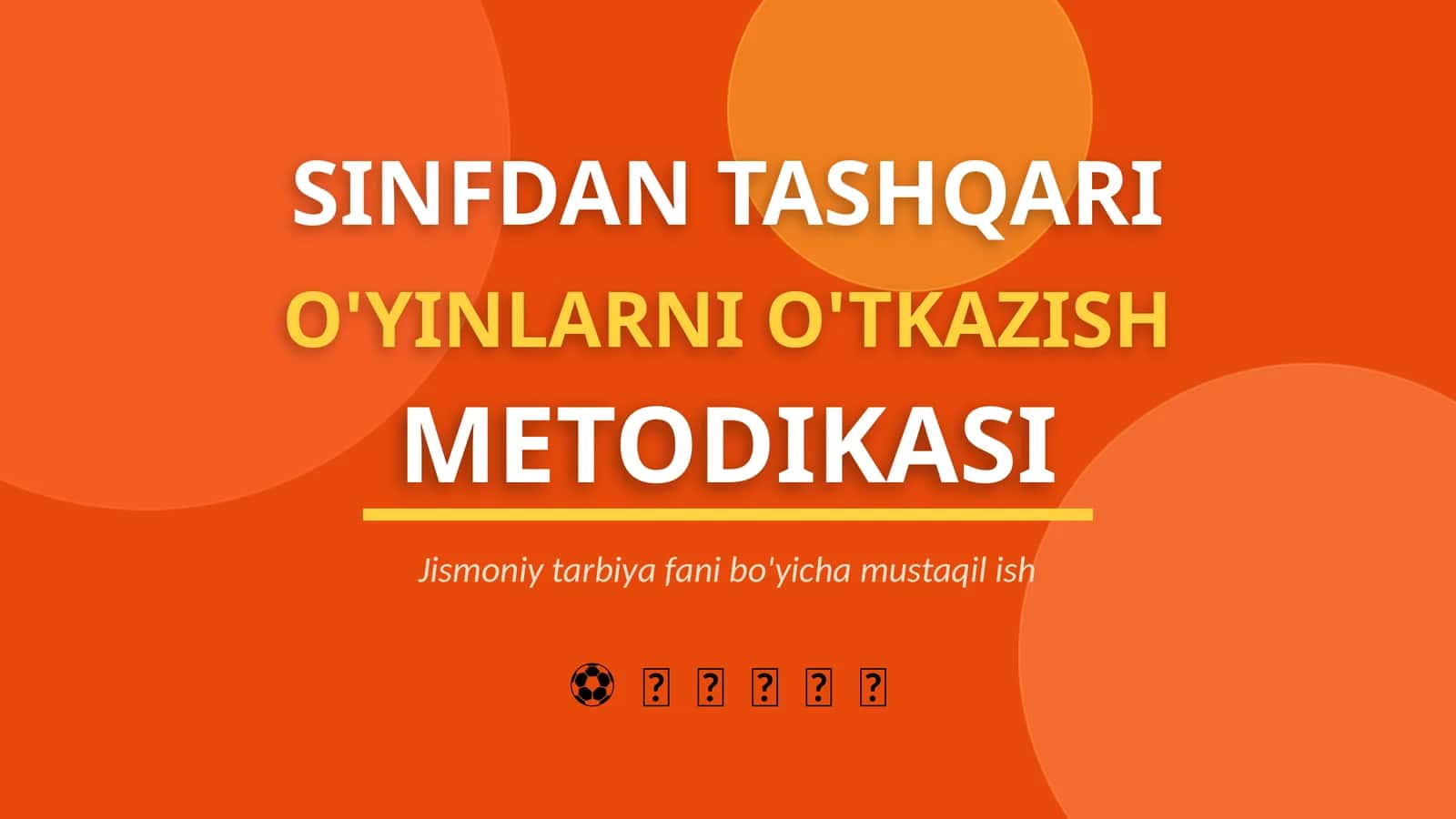 SINFDAN TASHQARI O'YINLARNI O'TKAZISH METODIKASI 1