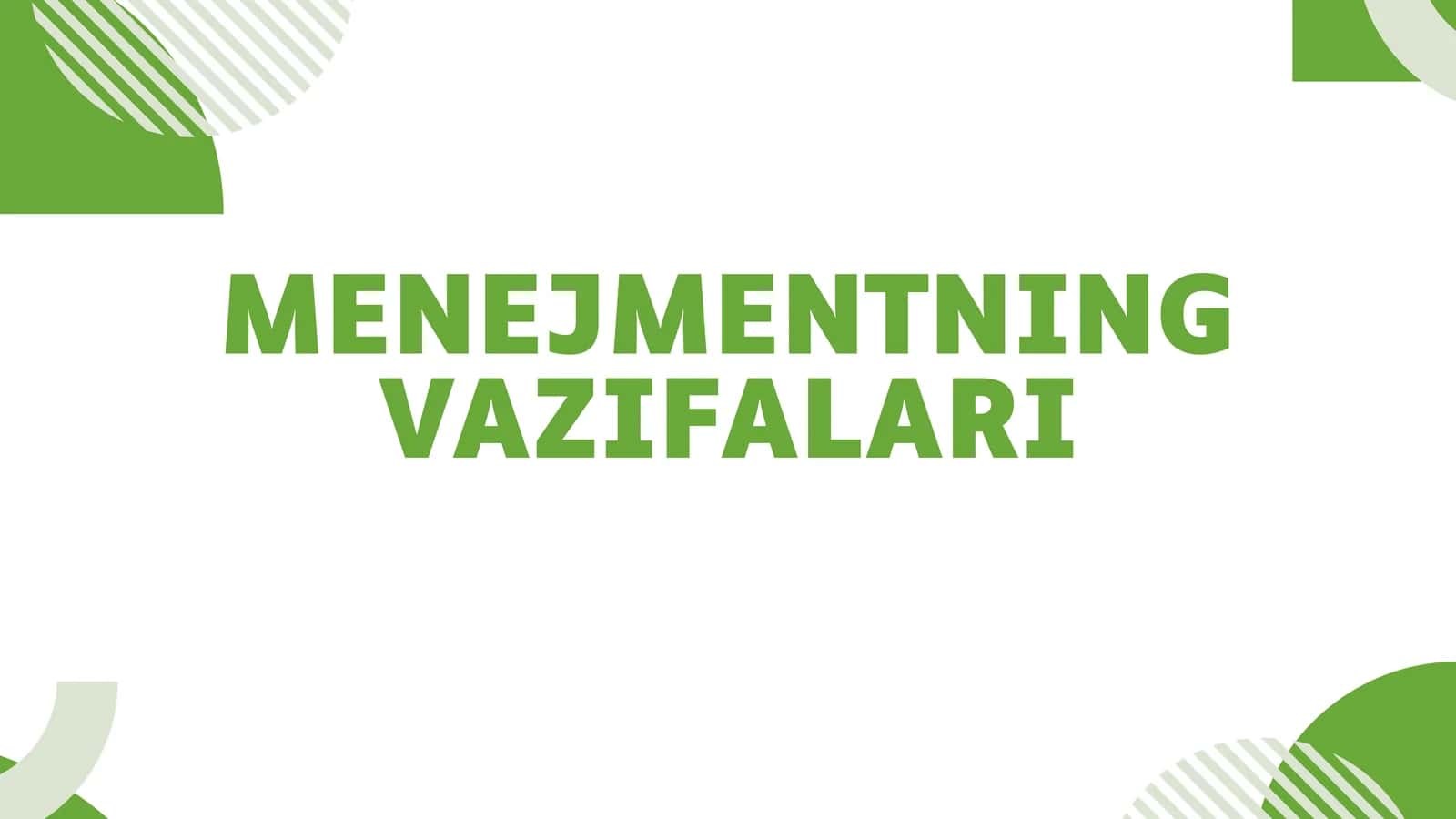 MENEJMENTNING VAZIFALARI 1