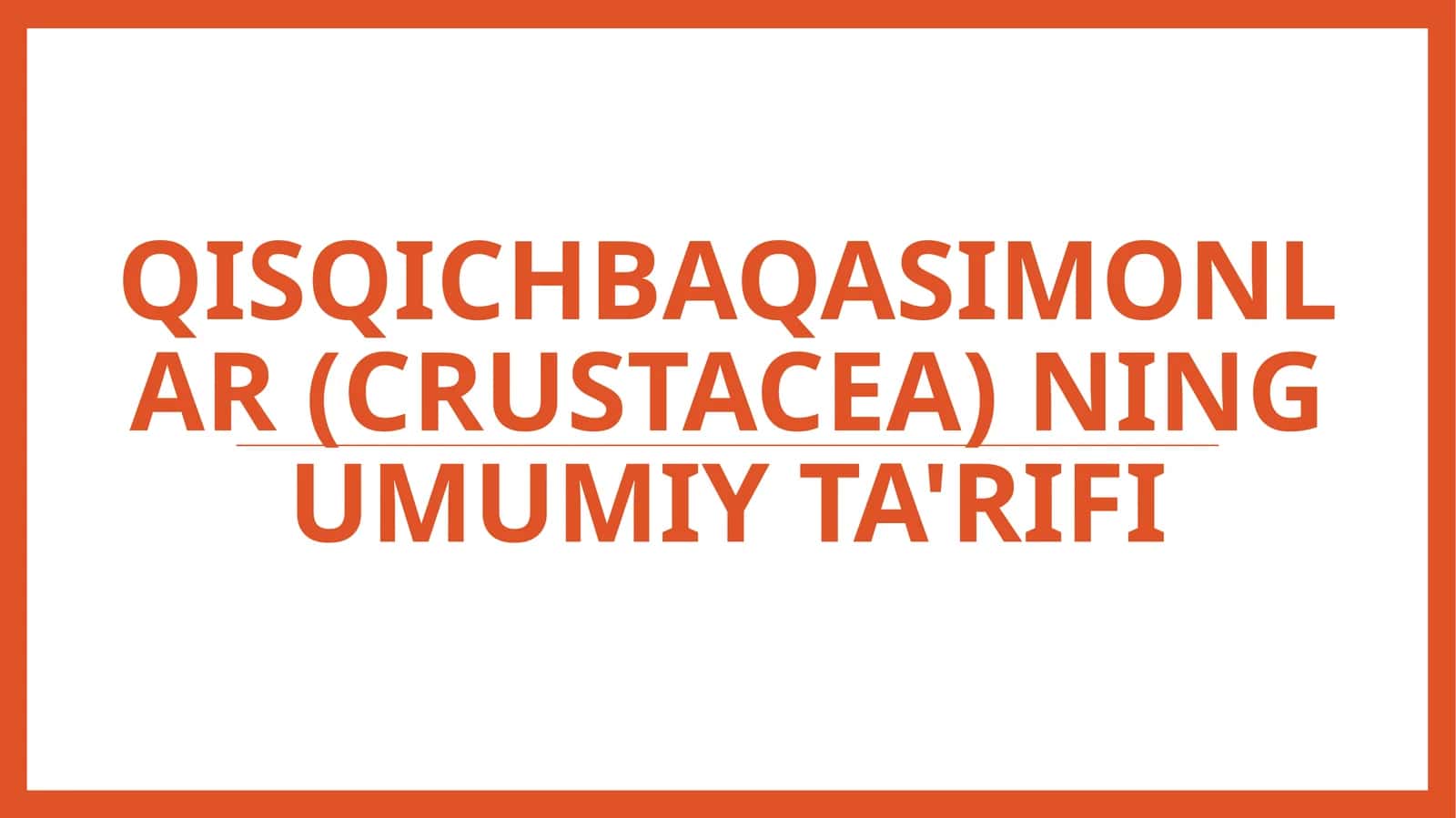 Qisqichbaqasimonlar (Crustacea) ning umumiy ta'rifi 1