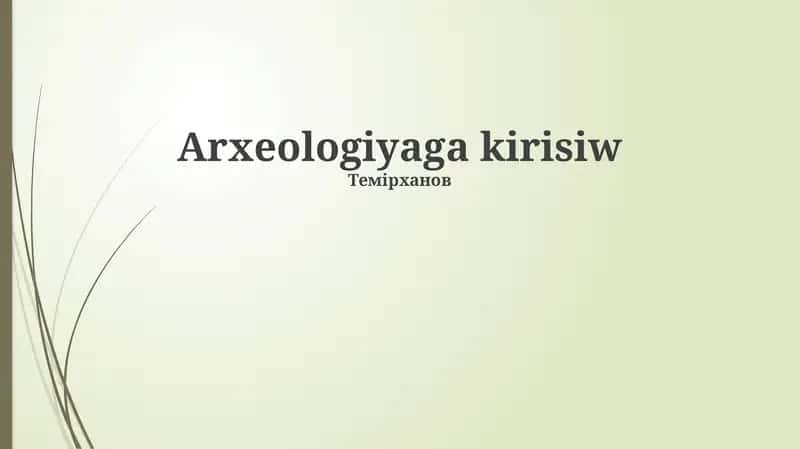 Arxeologiyaga kirisiw 1