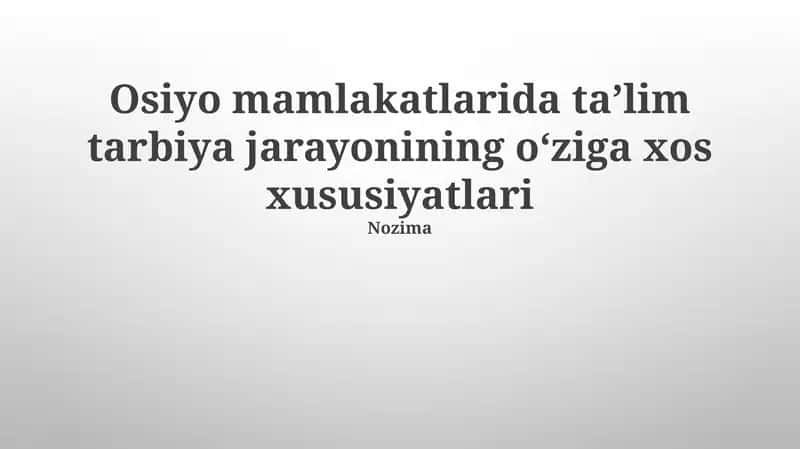 Osiyo mamlakatlarida taʼlim tarbiya jarayonining oʻziga xos xususiyatlari 1