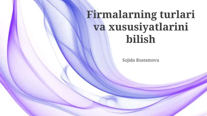 Turli firma turlarining asosiy xususiyatlari 1