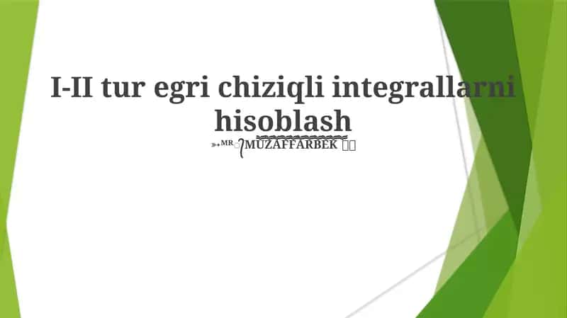 I-II tur egri chiziqli integrallarni hisoblash 1