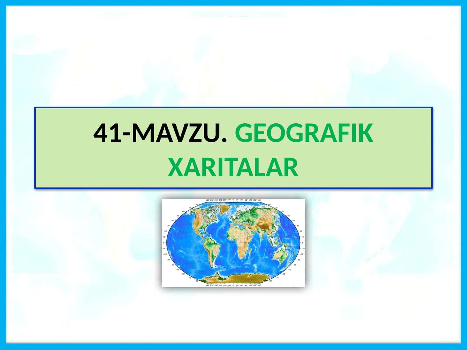 MAVZU.GEOGRAFIK XARITALAR 1