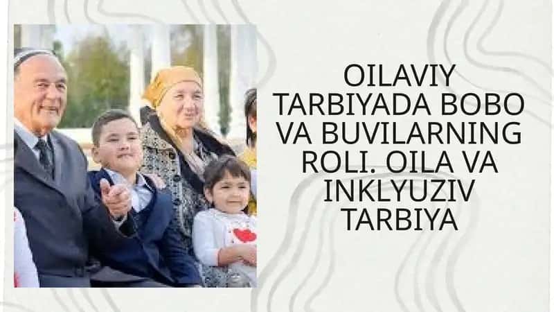 OILAVIY TARBIYADA BOBO VA BUVILARNING ROLI 1