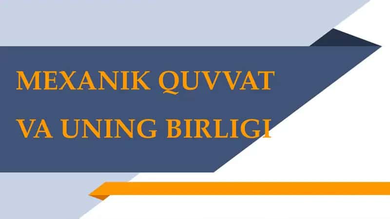 MEXANIK QUVVATVA UNING BIRLIGI 1