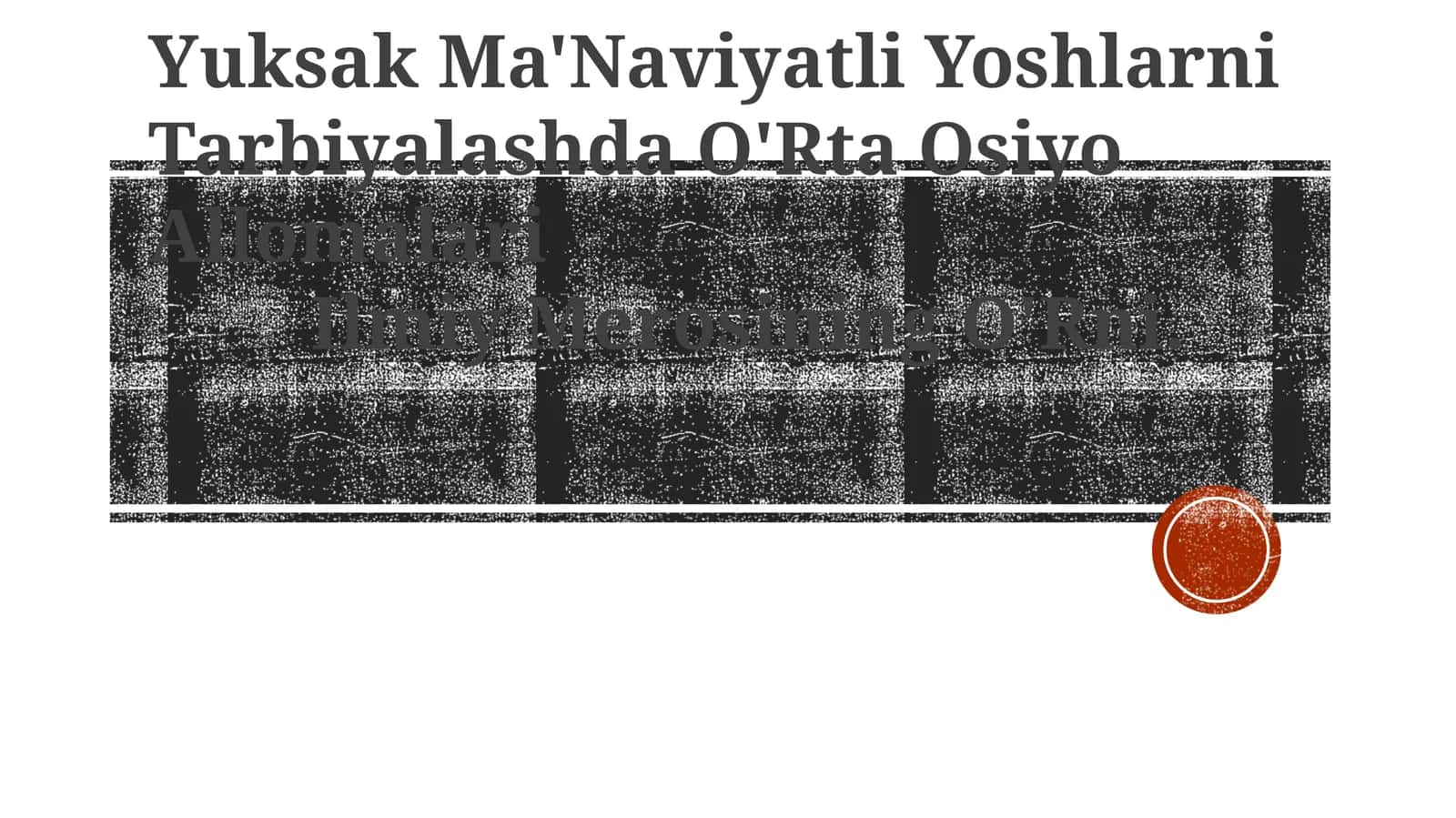 Yuksak Ma'Naviyatli Yoshlarni Tarbiyalashda O'Rta Osiyo Allomalari Ilmiy Merosi 1