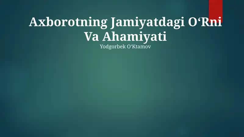 Axborotning Jamiyatdagi O‘Rni Va Ahamiyati