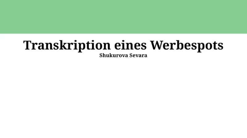 Transkription eines Werbespots 1