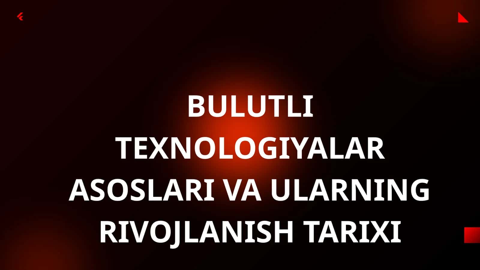 BULUTLI TEXNOLOGIYALAR ASOSLARI VA ULARNING RIVOJLANISH TARIXI 1