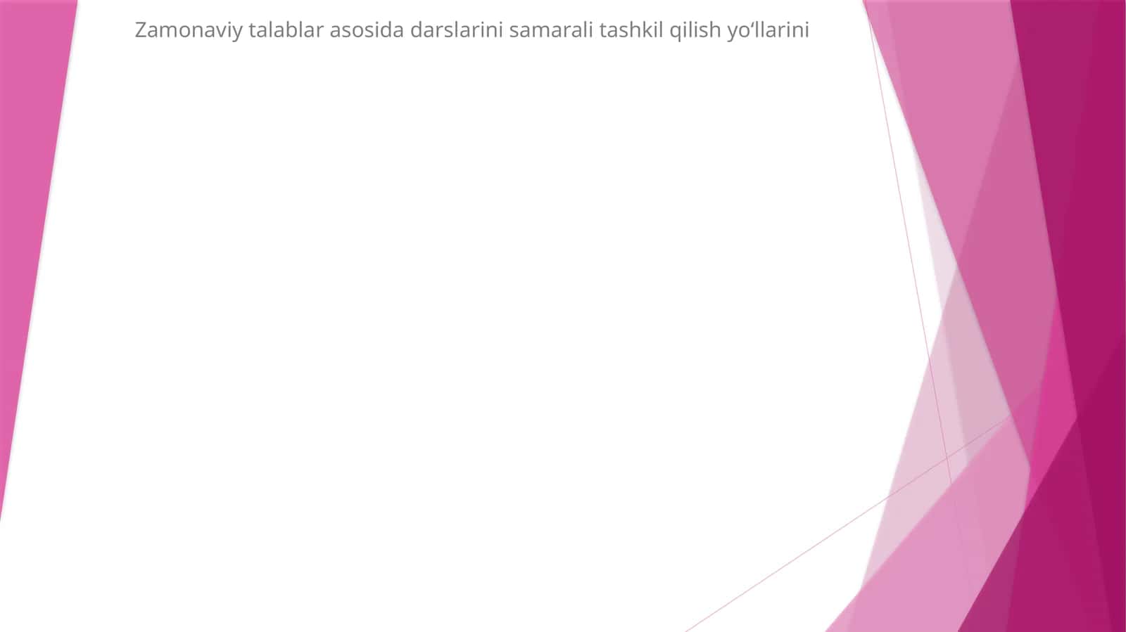 Zamonaviy talablar asosida darslarini samarali tashkil qilish yo‘llarini 1