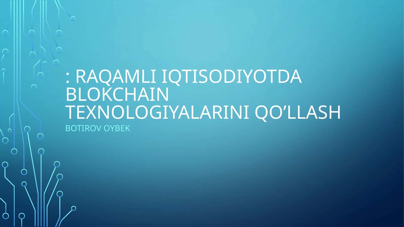 Raqamli iqtisodiyotDa blokchain texnologiyalarini qo’llash 1