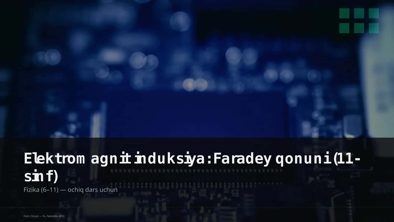 Elektromagnit induksiya: Faradey qonuni (11-sinf) 1