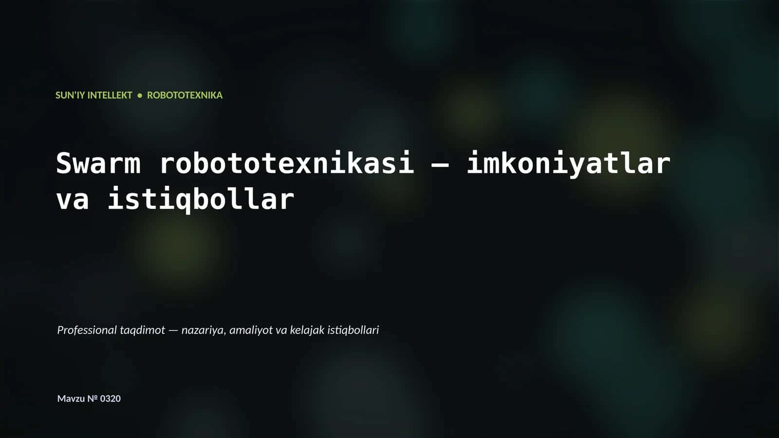 Swarm robototexnikasi — imkoniyatlar va istiqbollar 1