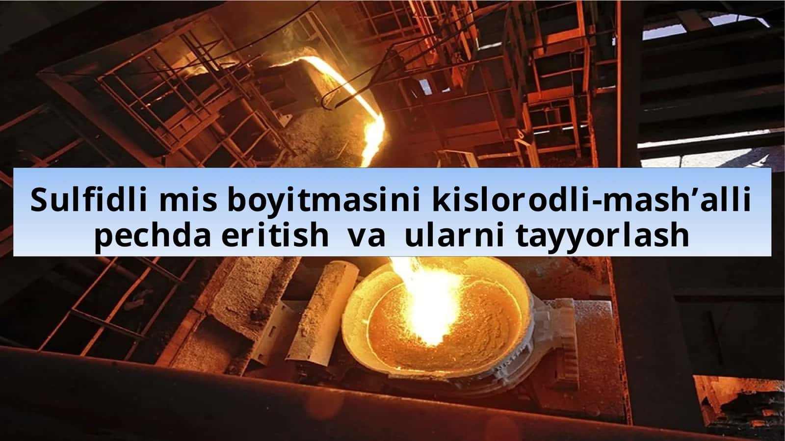 Kislorodli mash’alli pechda eritish va ularni tayyorlash 1