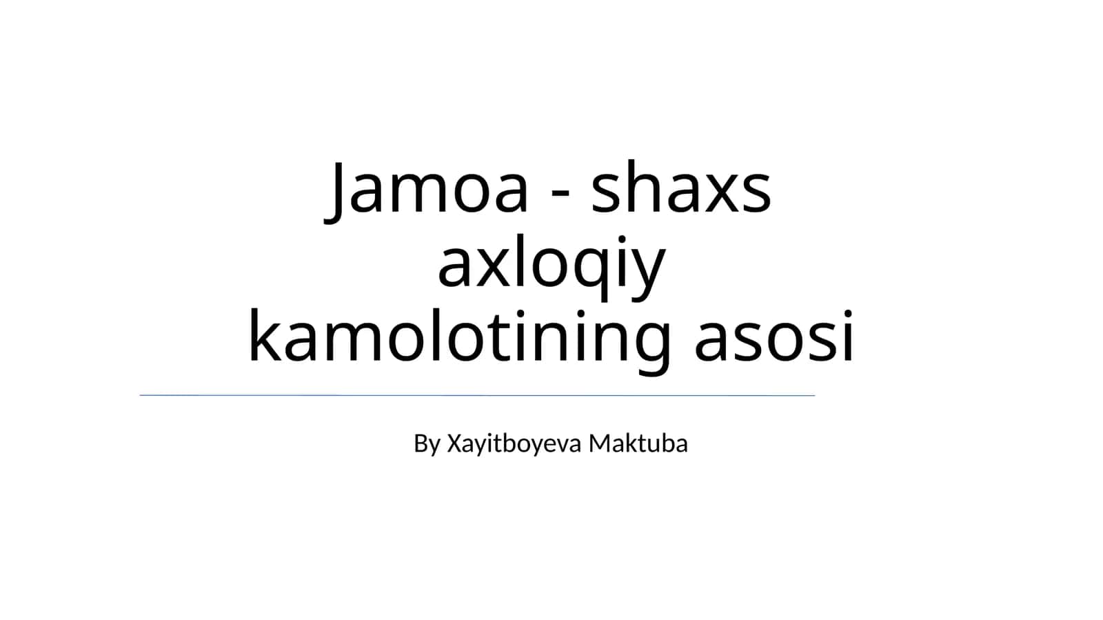 Jamoa - shaxs axloqiy kamolotining asosi 1