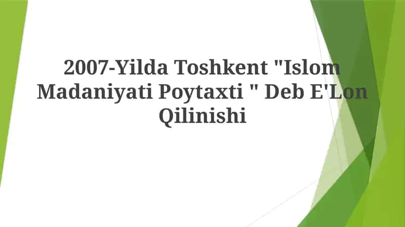 Toshkent "Islom Madaniyati Poytaxti " DebE'LonQilinishi 2007 1