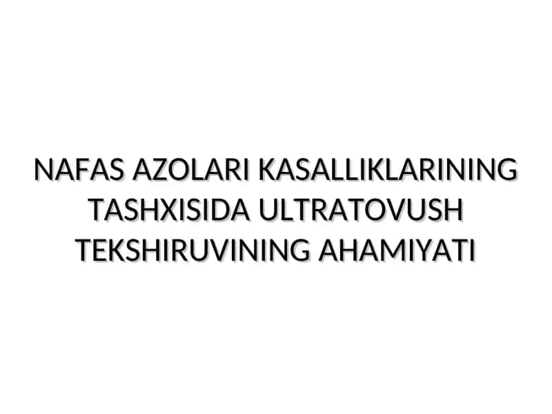 NAFAS AZOLARI KASALLIKLARINING TASHXISIDA ULTRATOVUSH TEKSHIRUVINING AHAMIYATI 1